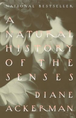 The cover of the book A Natural History of the Senses by Diane Ackerman